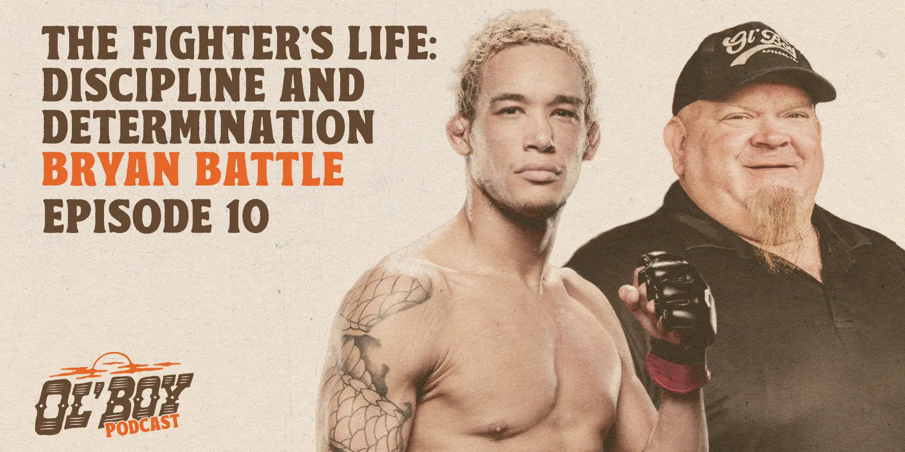 Episode 10 - Bryan Battle: The Fighter's Life - Discipline and Determination