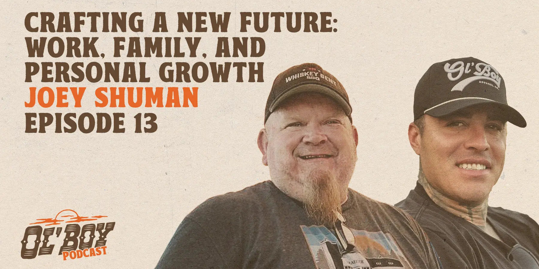 Episode 13 - Crafting a New Future: Joey Shuman on Work, Family, and Personal Transformation