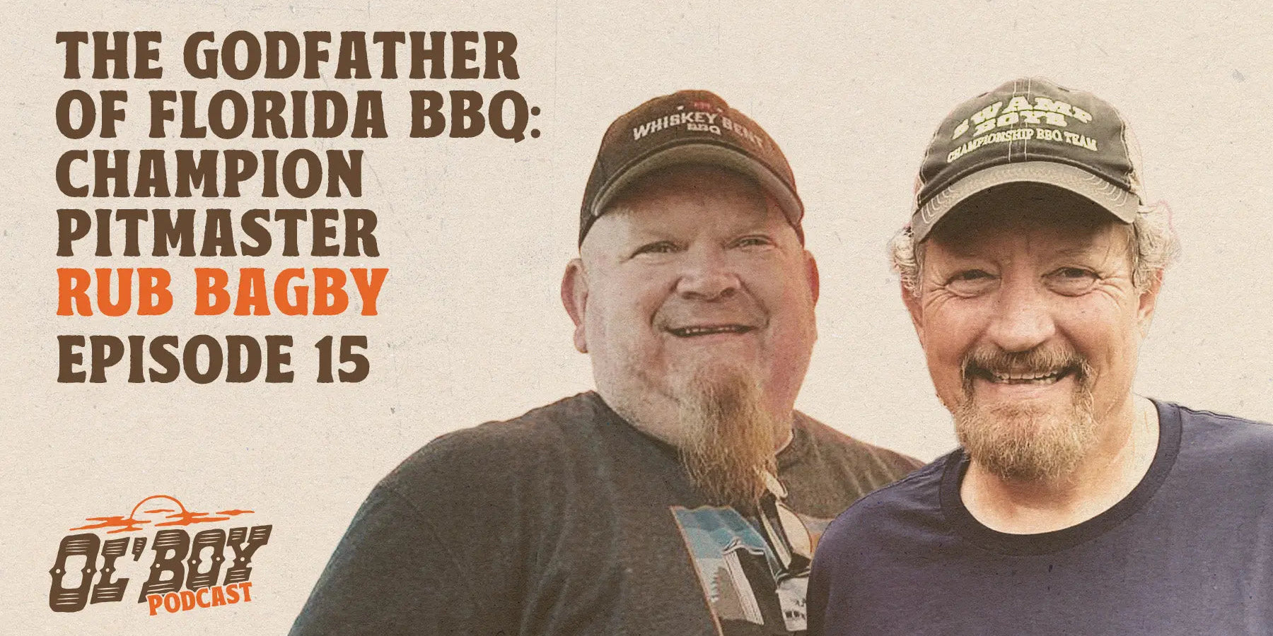 Episode 15 - The Godfather of Florida BBQ: Champion Pitmaster Rub Bagby