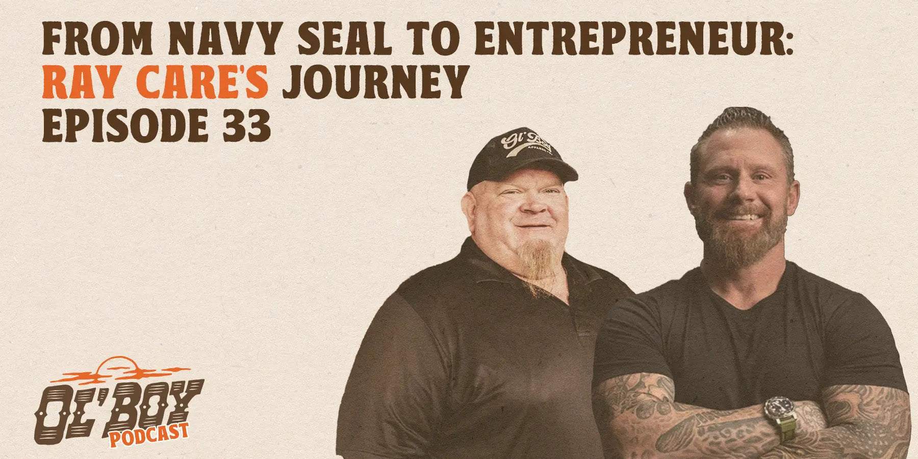 Episode 33 - From Navy SEAL to Entrepreneur: Ray Care's Journey