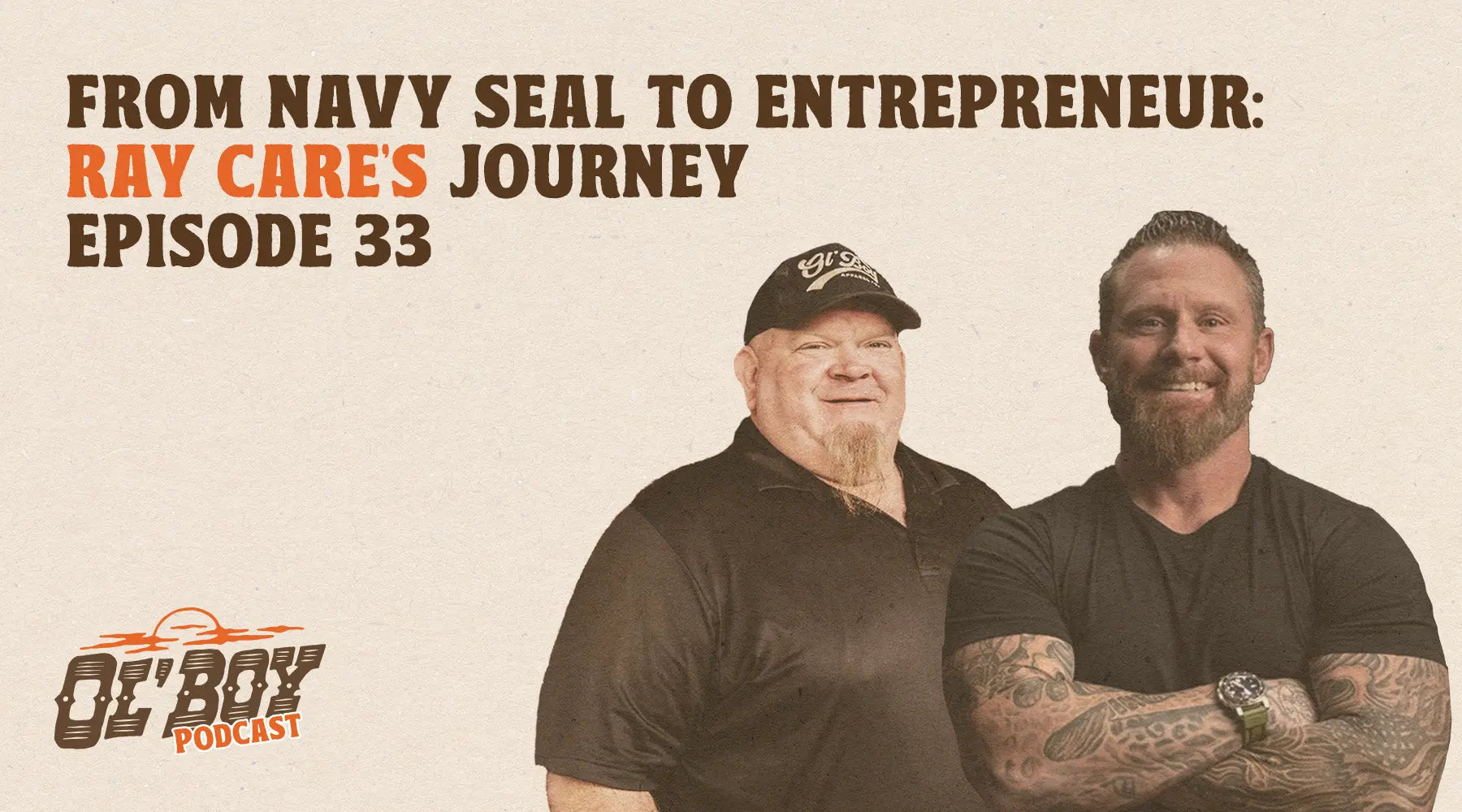 Episode 33 - From Navy SEAL to Entrepreneur: Ray Care's Journey