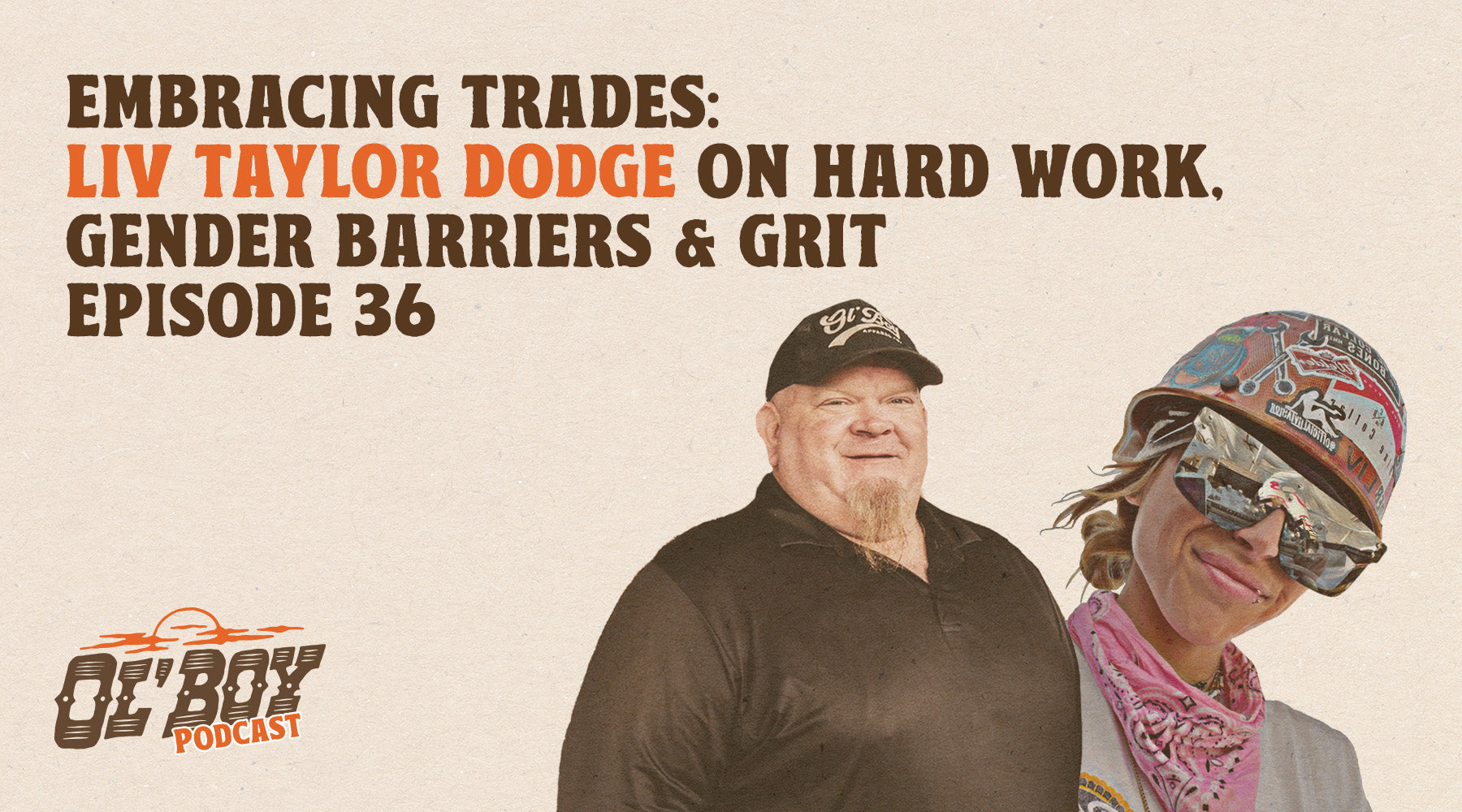 Episode 36 - Embracing Trades: Liv Taylor Dodge on Hard Work, Gender Barriers & Grit