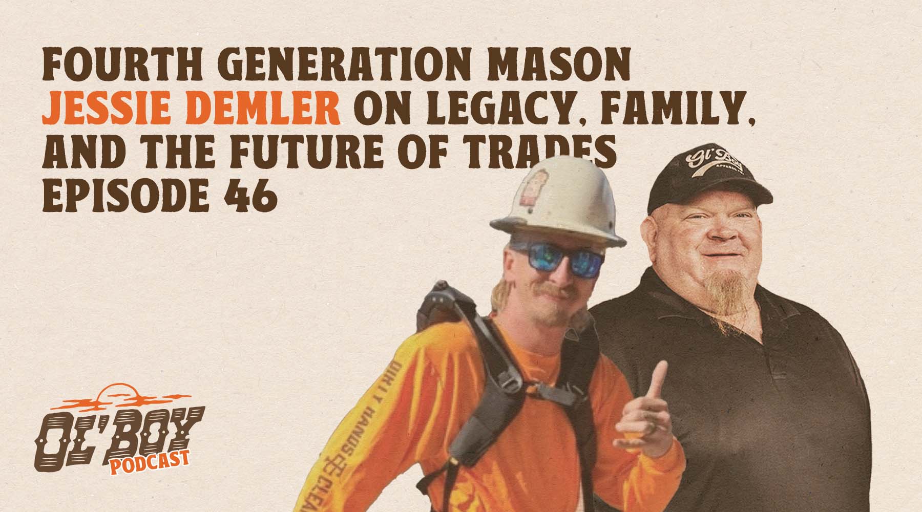 Episode 46 - Fourth Generation Mason Jessie Demler on Legacy, Family, and the Future of Trades